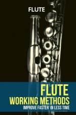 Flute working methods: flute method - improve faster in less time