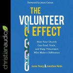 The Volunteer Effect Lib/E: How Your Church Can Find, Train, and Keep Volunteers Who Make a Difference