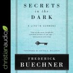 Secrets in the Dark Lib/E: A Life in Sermons