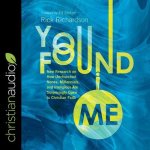 You Found Me Lib/E: New Research on How Unchurched Nones, Millennials, and Irreligious Are Surprisingly Open to Christian Faith