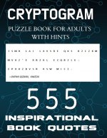 Cryptogram Puzzle Book for Adults with Hints - 555 Inspirational Book Quotes