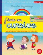J'ecris en cursive- Moyenne section- Grande section- CP (Mon cahier d'apprentissage) Des 4 ans- Maternelle Primaire 120 p.