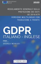 Il GDPR in Italiano e Inglese. Regolamento Generale sulla Protezione dei Dati (ed. 2020)