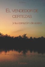 EL VENDEDOR DE CERTEZAS Y SU CORAZON DE ACERO