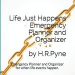 Life Just Happens Emergency Planner and Organizer by H.R. Pyne