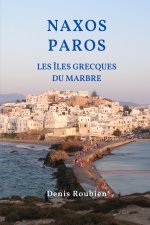Naxos - Paros. Les Iles Grecques du marbre