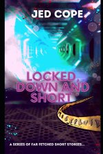Locked, Down and Short