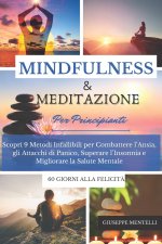 MINDULNESS & MEDITAZIONE PER PRINCIPIANTI - 60 giorni alla felicita