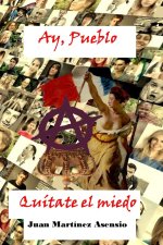 Ay, pueblo quitate el miedo
