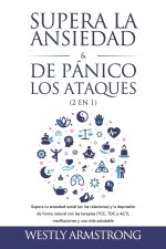 Supera la ansiedad y los ataques de panico (2 en 1)