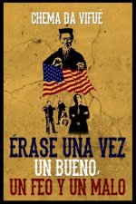 Erase Una Vez Un Bueno, Un Feo Y Un Malo
