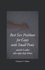 Best Sex Positions for Guys with Small Penis and for Ladies who enjoy deep thrust