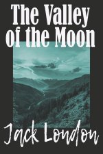 VALLEY OF THE MOON by JACK LONDON