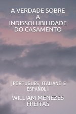 VERDADE SOBRE A INDISSOLUBILIDADE DO CASAMENTO