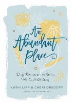 An Abundant Place: Daily Retreats for the Woman Who Can't Get Away