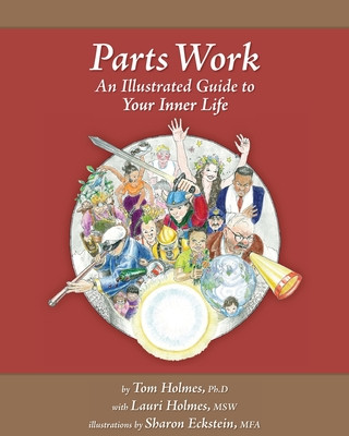 Parts Work: An Illustrated Guide to Your Inner Life