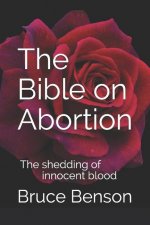 The Bible on Abortion: The shedding of innocent blood