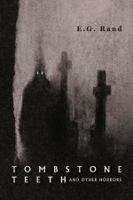 Tombstone Teeth and Other Horrors