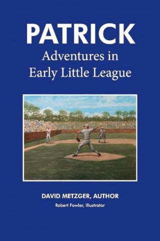 Patrick: Adventures in Early Little League