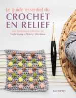 Le guide essentiel du crochet en relief