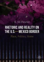 Rhetoric and Reality on the U.S.-Mexico Border