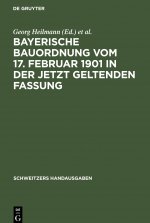 Bayerische Bauordnung Vom 17. Februar 1901 in Der Jetzt Geltenden Fassung