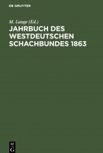Jahrbuch Des Westdeutschen Schachbundes, 1863