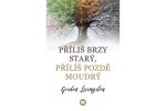 Příliš brzy starý, příliš pozdě moudrý