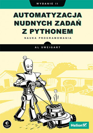 Automatyzacja nudnych zadań z Pythonem (Sweigart Al)(Miękka)