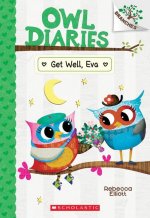 Get Well, Eva: A Branches Book (Owl Diaries #16)