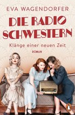 Die Radioschwestern - Klänge einer neuen Zeit