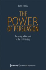 Power of Persuasion - Becoming a Merchant in the Eighteenth Century
