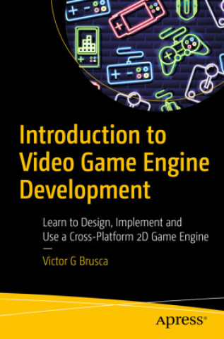 Introduction to Video Game Engine Development