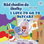 I Love to Go to Daycare (Czech English Bilingual Book for Kids)