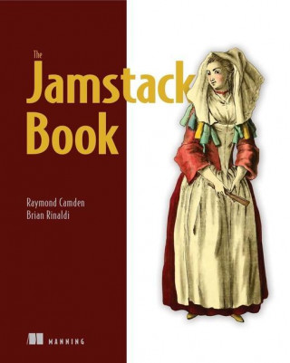 Jamstack Book: Beyond static sites with JavaScript, APIs, and markup