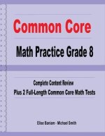 Common Core Math Practice Grade 8: Complete Content Review Plus 2 Full-Length Common Core Math Tests