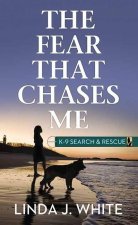 The Fear That Chases Me: K-9 Search and Rescue
