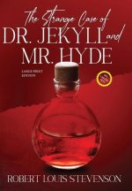 Strange Case of Dr. Jekyll and Mr. Hyde (Annotated, Large Print)