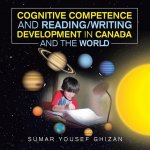 Cognitive Competence and Reading/Writing Development in Canada and the World