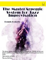 Master Arpeggio System for Jazz Improvisation