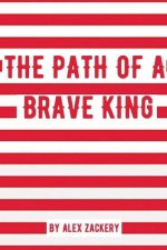 The Path of a Brave King