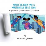 Magic Glasses and a Mysterious Blue Book: A Special Kids to Defeating COVID-19