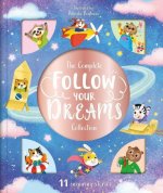 The Complete Follow Your Dreams Collection: Storybook Treasury with 11 Tales
