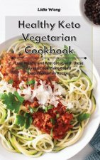 Healthy Keto Vegetarian Cookbook