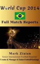 World Cup 2014 Full Match Reports: FIFA Football World Cup 2014 Complete Match Reports From Brazil