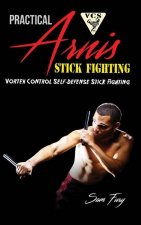 Practical Arnis Stick Fighting