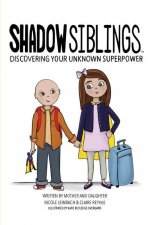 Shadow Siblings: Discover Your Unknown Superpower