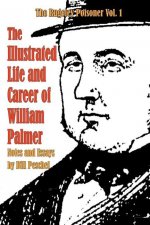 Illustrated Life and Career of William Palmer