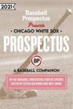 Chicago White Sox 2021: A Baseball Companion
