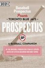 Toronto Blue Jays 2021: A Baseball Companion
